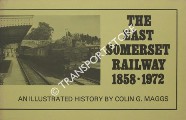 The East Somerset Railway 1858 - 1972 by MAGGS, Colin G. 